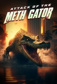Attack of the Meth Gator streaming cinemay