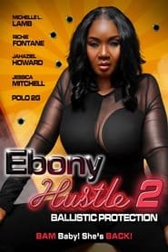 Ebony Hustle 2: Ballistic Protection streaming cinemay