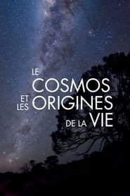 Le Cosmos et les Origines de la vie streaming cinemay