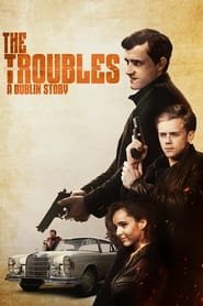The Troubles: A Dublin Story streaming cinemay